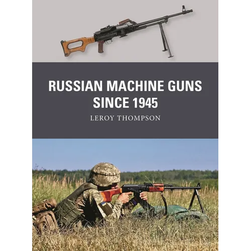 Russian Machine Guns Since 1945