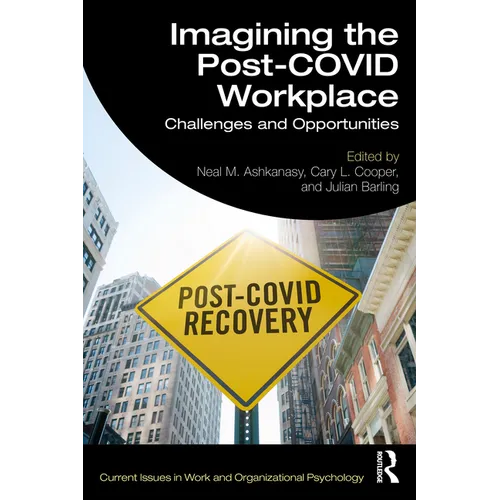Imagining the Post-COVID Workplace: Challenges and Opportunities