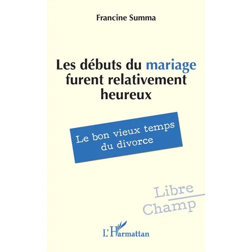 Les débuts du mariage furent relativement heureux: Le bon vieux temps du divorce