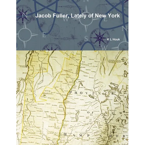 Jacob Fuller, Lately of New York
