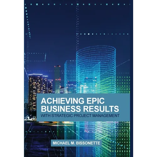 Achieving Epic Business Results with Strategic Project Management