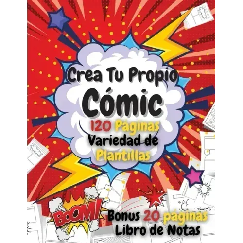 Crea Tu Propio Cómic: Cómic en Blanco para Adultos, Adolescentes y Niños - Escribe y Dibuja tus Propios Cómics - 120 Páginas en Blanco con u