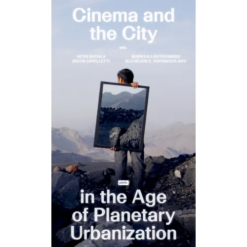 Cinema and the City in the Age of Planetary Urbanization