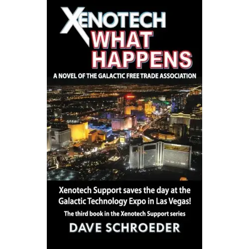 Xenotech What Happens: A Novel of the Galactic Free Trade Association