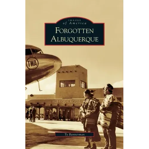 Forgotten Albuquerque