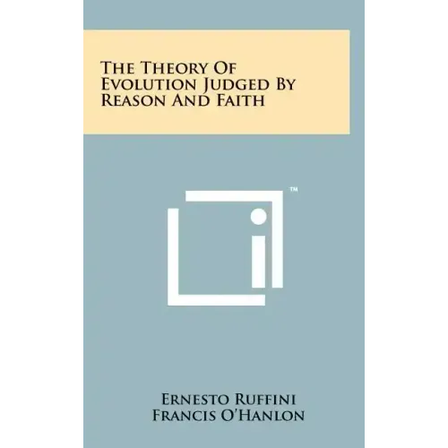 The Theory Of Evolution Judged By Reason And Faith