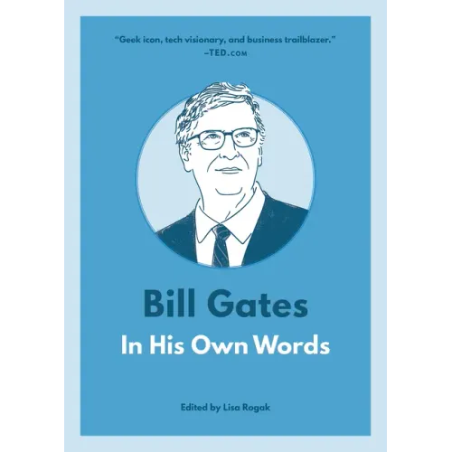 Bill Gates: In His Own Words