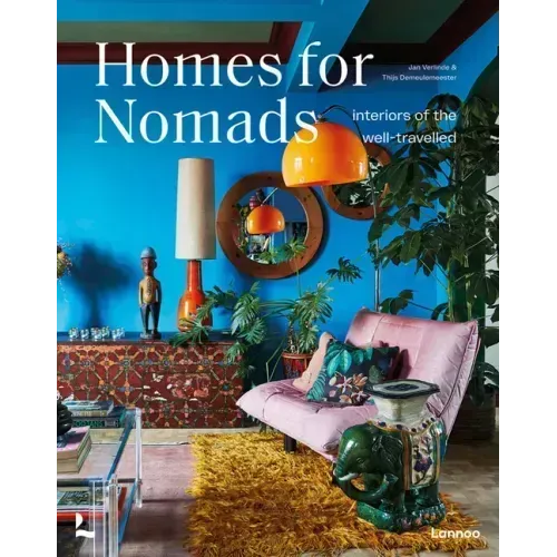 Homes for Nomads: Interiors of the Well-Travelled