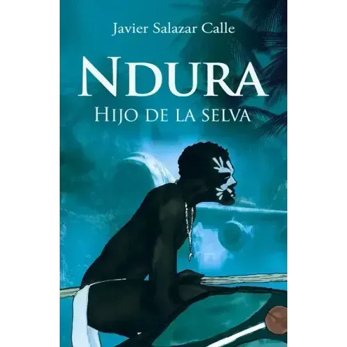 Ndura.: Hijo de la selva