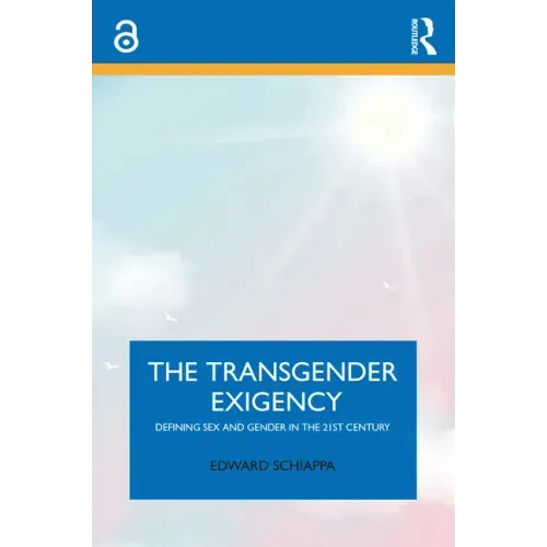 The Transgender Exigency: Defining Sex and Gender in the 21st Century