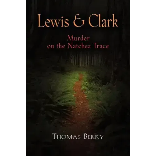 Lewis and Clark: Murder on the Natchez Trace