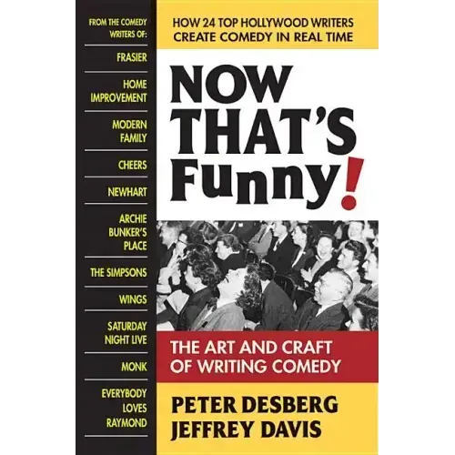 Now That's Funny!: The Art and Craft of Writing Comedy