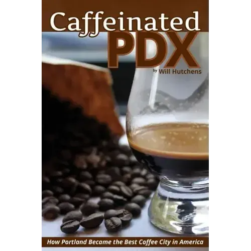Caffeinated PDX: How Portland Became the Best Coffee City in America