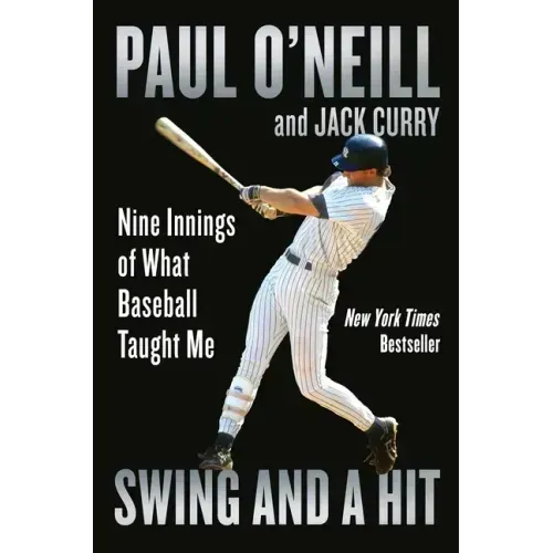 Swing and a Hit: Nine Innings of What Baseball Taught Me