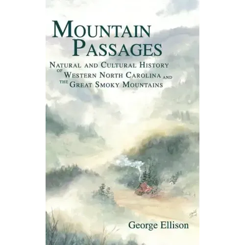 Mountain Passages: Natural and Cultural History of Western North Carolina and the Great Smoky Mountains