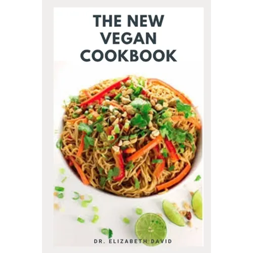 The New Vegan Cookbook: Fast & Easy Vegan Mouth-Watering Recipes and Cookbook for Vegans