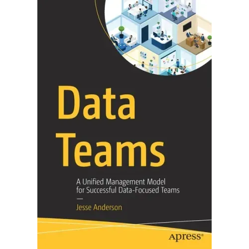 Data Teams: A Unified Management Model for Successful Data-Focused Teams