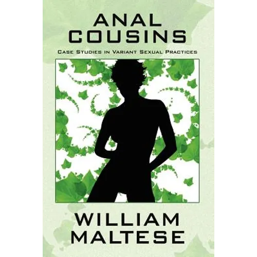 Anal Cousins: Case Studies in Variant Sexual Practices