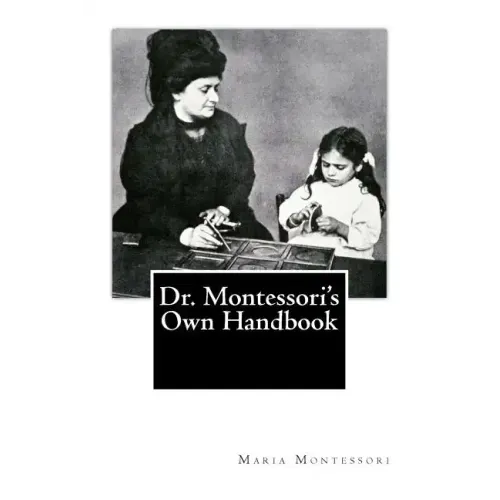 Dr. Montessori's Own Handbook