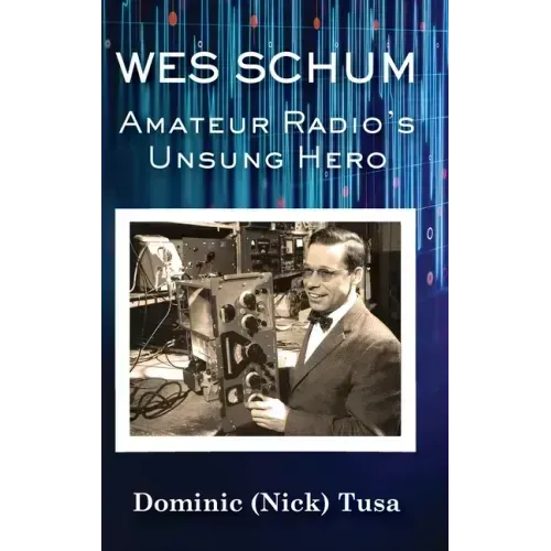 Wes Schum, Amateur Radio's Unsung Hero