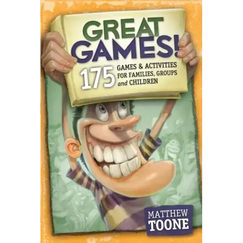 Great Games! 175 Games & Activities for Families, Groups, & Children