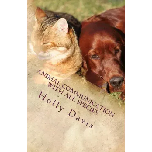 Animal Communication with All Species: A Comprehensive Guide to Learning
