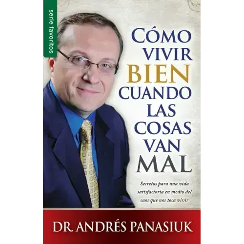 Cómo Vivir Bien Cuando Las Cosas Van Mal - Serie Favoritos = How to Live Well When Things Go Wrong