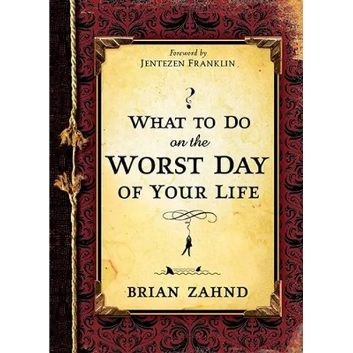 What To Do On The Worst Day of Your Life