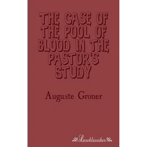 The Case of the Pool of Blood in the Pastor's Study