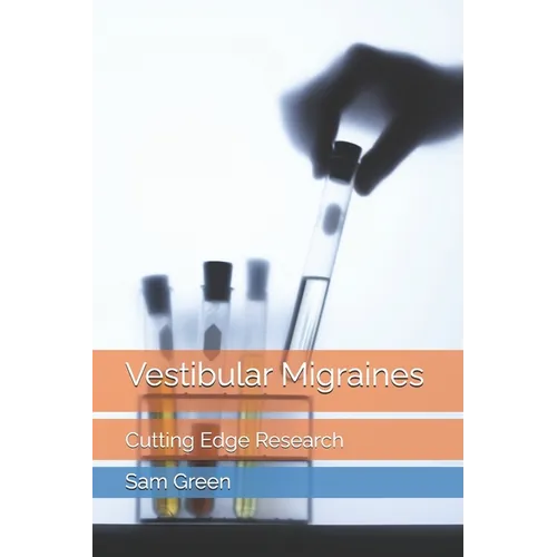 Vestibular Migraines: Cutting Edge Research