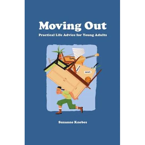 Moving Out: Practical Life Advice for Young Adults