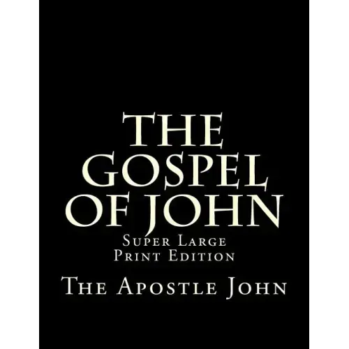 The Gospel of John: Super Large Print Edition