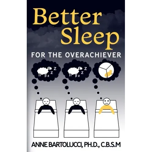 Better Sleep for the Overachiever