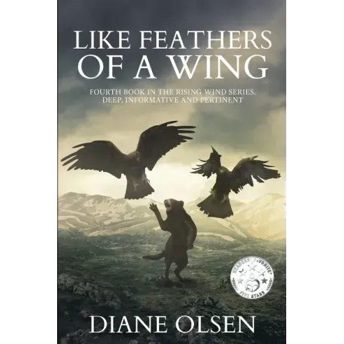 Like Feathers of a Wing: Fourth Book in the Rising Wind Series: Deep Informative and Pertinent
