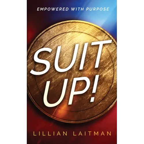 Suit Up!: Empowered with Purpose