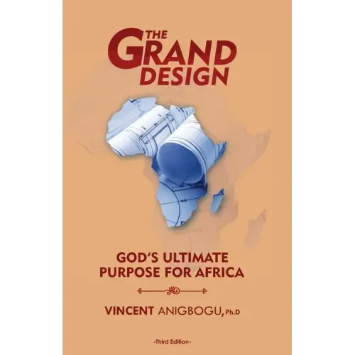 The Grand Design: God's ultimate purpose for Africa