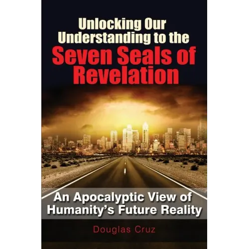 Unlocking Our Understanding to the Seven Seals of Revelation