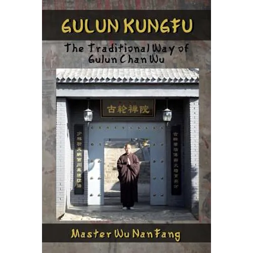 Gulun Kungfu: The Traditional Way of Gulun Chan Wu