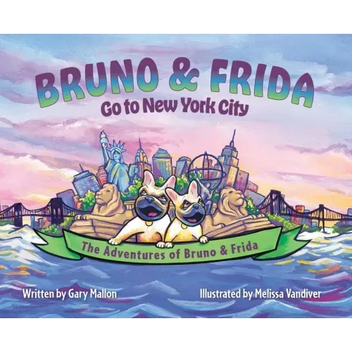 The Adventures of Bruno & Frida - The French Bulldogs - Bruno & Frida Go to New York City