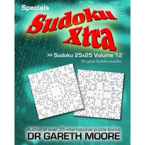 Sudoku 25x25 Volume 12: Sudoku Xtra Specials