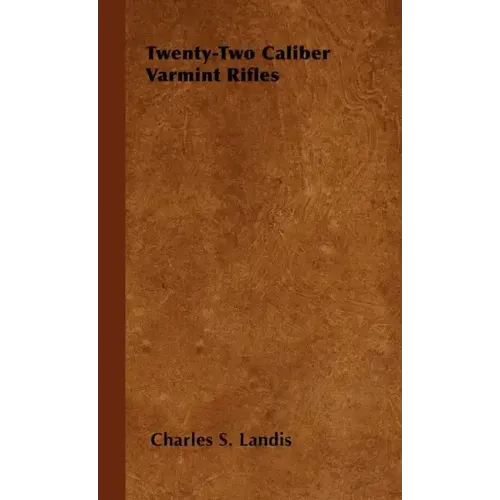 Twenty-Two Caliber Varmint Rifles