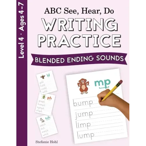 ABC See, Hear, Do Level 4: Writing Practice, Blended Ending Sounds