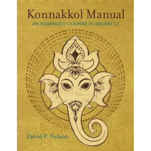Konnakkol Manual: An Advanced Course in Solkattu