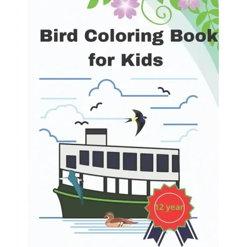 Bird Coloring Book for Kids 12 Year: 8.5 X 11 Inches activity paint notbook for for children