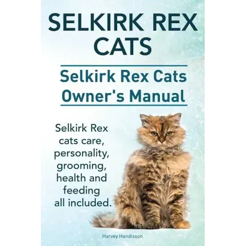 Selkirk Rex Cats. Selkirk Rex Cats Ownerss Manual. Selkirk Rex cats care, personality, grooming, health and feeding all included.