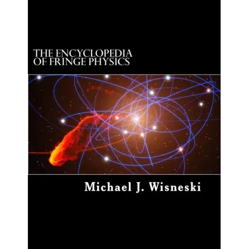 The Encyclopedia of Fringe Physics: From the Allais Effect to Zero-Point Energy