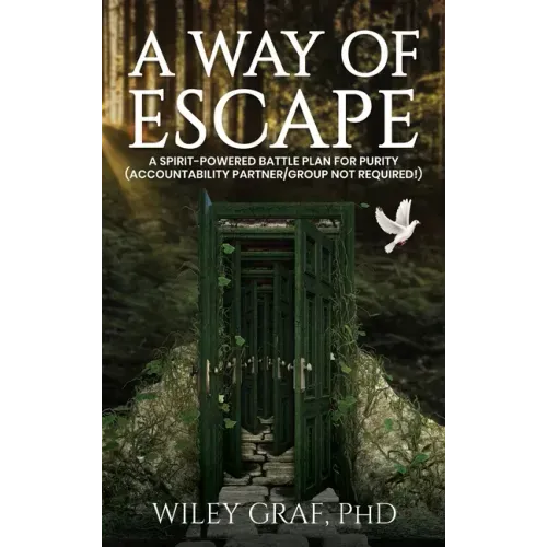 A Way of Escape: A Spirit-Powered Battle Plan for Purity (Accountability Partner/Group Not Required!)