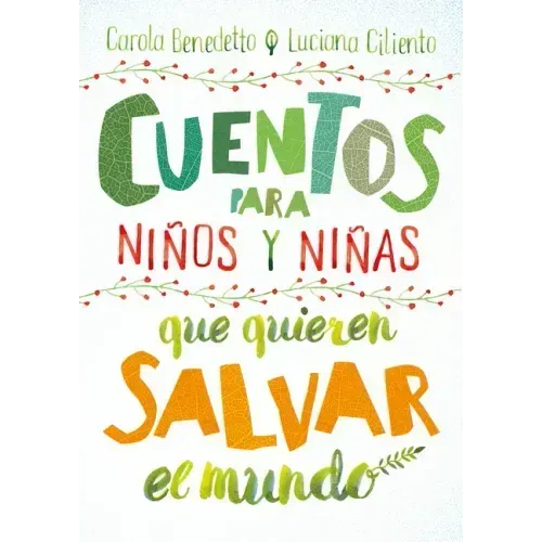 Cuentos Para Niños y Niñas Que Quieren Salvar el Mundo