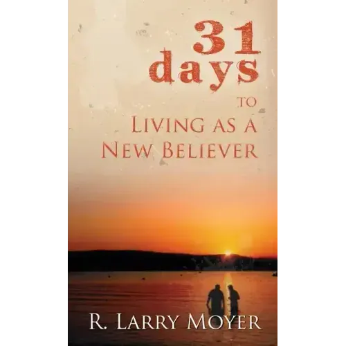 31 Days to Living as a New Believer