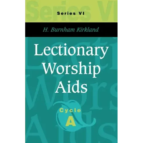 Lectionary Worship Aids: Series VI, Cycle A